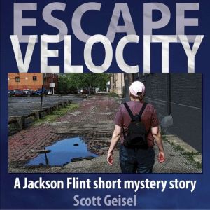 Escape Velocity: A Jackson Flint short mystery story
