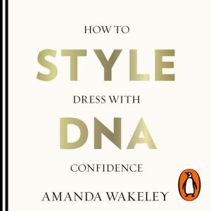Style DNA, Amanda Wakeley