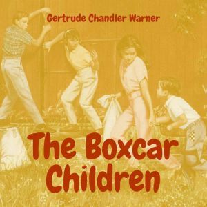 The Boxcar Children, Gertrude Chandler Warner
