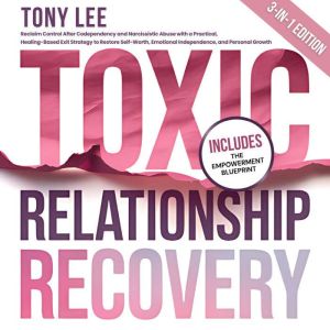 Toxic Relationship Recovery, Tony Lee