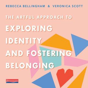 The Artful Approach to Exploring Identity and Fostering Belonging