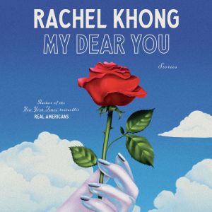 My Dear You, Rachel Khong