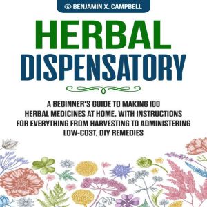 Herbal Dispensatory, Benjamin X. Campbell