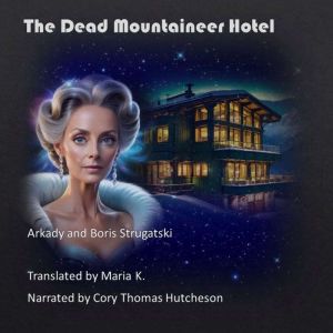 The Dead Mountaineer Hotel, Arkady Strugatski