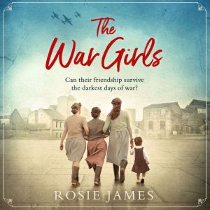 The War Girls, Rosie James