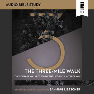 The ThreeMile Walk Audio Bible Stud..., Banning Liebscher