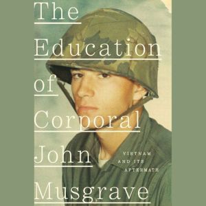 The Education of Corporal John Musgra..., John Musgrave