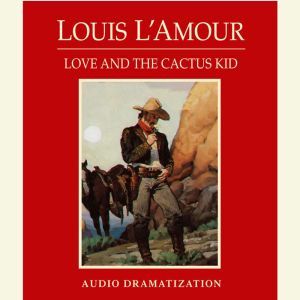 Love and the Cactus Kid, Louis LAmour