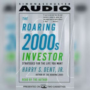 The Roaring 2000s Investor, Harry S. Dent