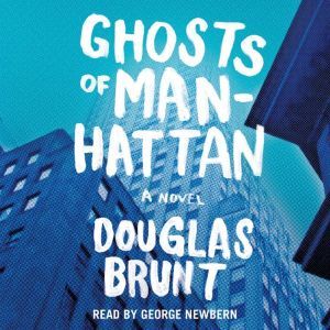 Ghosts of Manhattan, Douglas Brunt