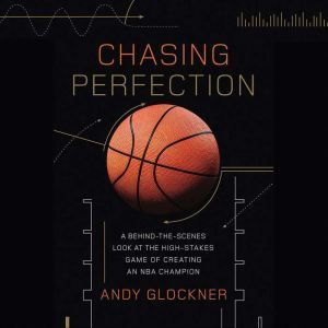 Chasing Perfection, Andy Glockner