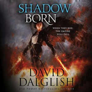 Shadowborn, David Dalglish