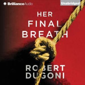 Her Final Breath, Robert Dugoni
