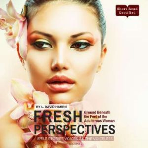 Fresh Perspectives Bible Stories Voi..., L. David Harris