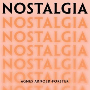 Nostalgia, Agnes ArnoldForster