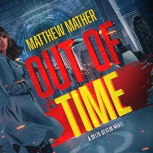 Out of Time, Matthew Mather