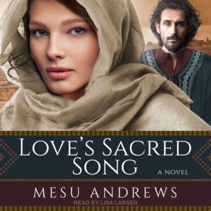 Loves Sacred Song, Mesu Andrews