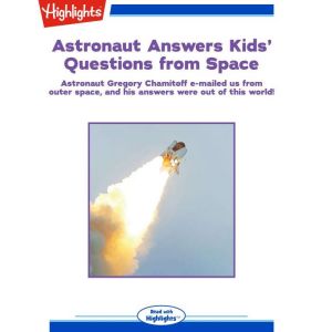 Astronaut Answers Kids Questions fro..., Highlights for Children