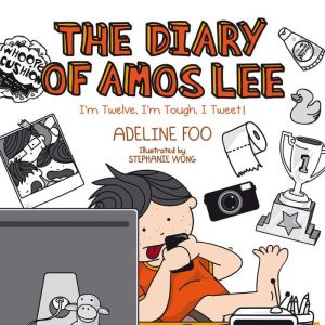 The Diary of Amos Lee Im Twelve, I..., Adeline Foo