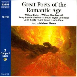 Great Poets of the Romantic Age, William Blake, William Wordsworth, Percy Bysshe Shelley, John Keats, Lord Byron