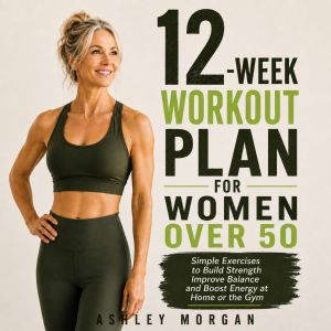 12Week Workout Plan for Women Over 5..., Ashley Morgan