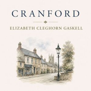Cranford, Elizabeth Cleghorn Gaskell