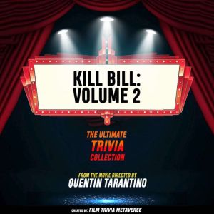 Kill Bill Volume 2 The Ultimate T..., Film Trivia Metaverse