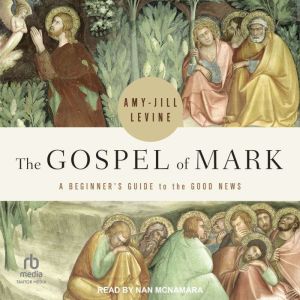 The Gospel of Mark, AmyJill Levine