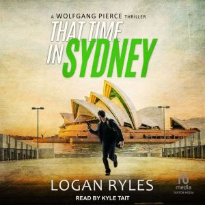 That Time in Sydney, Logan Ryles