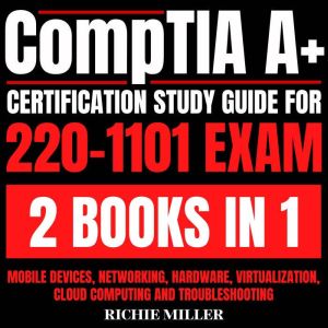 CompTIA A Certification Study Guide ..., Richie Miller