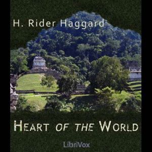 Heart of the World, H. Rider Haggard