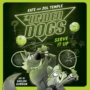 The Underdogs Serve It Up, Kate Temple