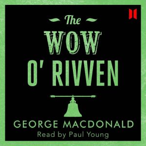 The Wow O Rivven, George Macdonald