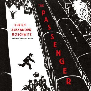 The Passenger, Ulrich Alexander Boschwitz