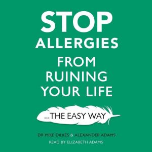 Stop Allergies The Easy Way, Mike Dilkes