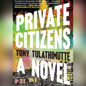 Private Citizens, Tony Tulathimutte