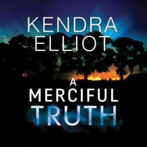 A Merciful Truth, Kendra Elliot