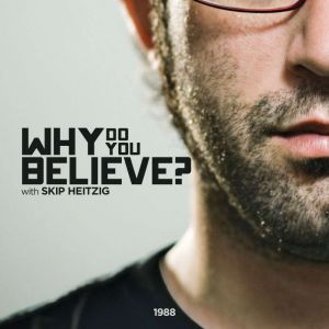 Why Do You Believe?, Skip Heitzig