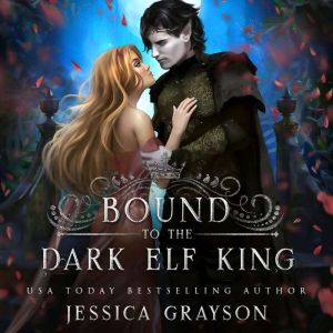 Bound To The Dark Elf King, Jessica Grayson