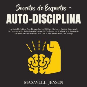 Secretos de Expertos  AutoDisciplin..., Maxwell Jensen