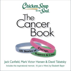 Chicken Soup for the Soul The Cancer..., Jack Canfield