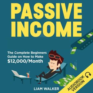 Passive Income, Liam Walker