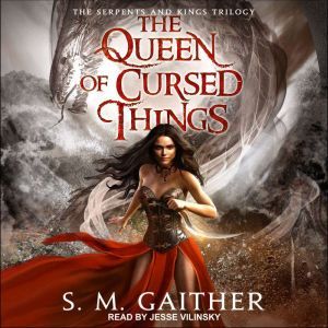 The Queen of Cursed Things, S.M. Gaither