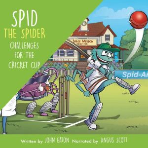 Spid the Spider Challenges for the Cr..., John Eaton