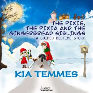The pixie, the pixia and the gingerbr..., Kia Temmes