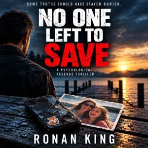 No One Left To Save, Ronan King
