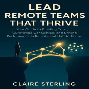 Lead Remote Teams That Thrive, Chloe Henderson