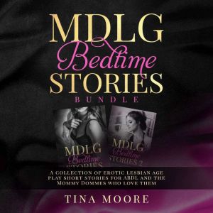 MDLG Bedtime Stories Bundle: A collection of erotic lesbian age play short stories for ABDL and the Mommy Dommes who love them