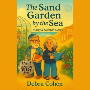 The Sand Garden by the Sea, Debra Cohen