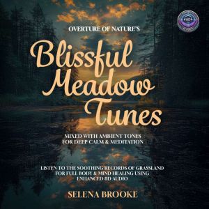 Overture of Nature's Blissful Meadow Tunes Mixed With Ambient Tones for Deep Calm & Meditation: Listen to the Soothing Records